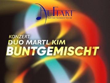 Auftaktkonzertreihe: Duo Martl Kim - Buntgemischt