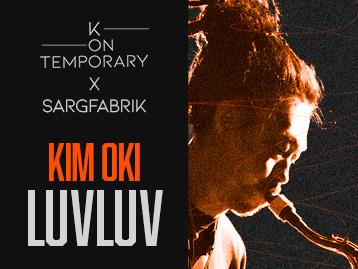 K_on_temporary X Sarg Fabrik : Kim Oki 